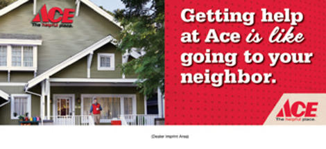 Going to Ace is like going to your neighbor